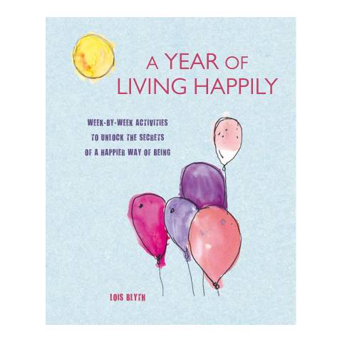 Ryland, Peters & Small A Year of Living Happily