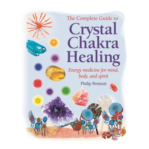Ryland, Peters & Small The Complete Guide to Crystal Chakra Healing